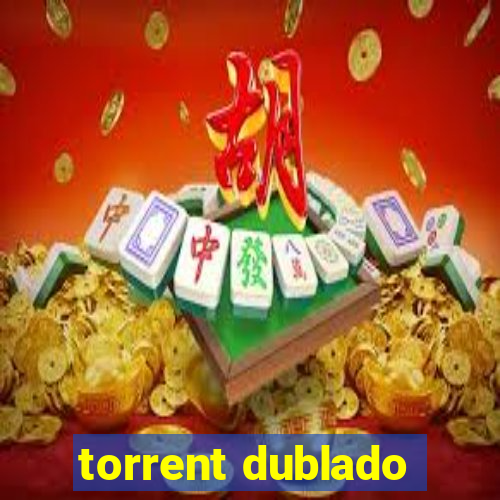 torrent dublado